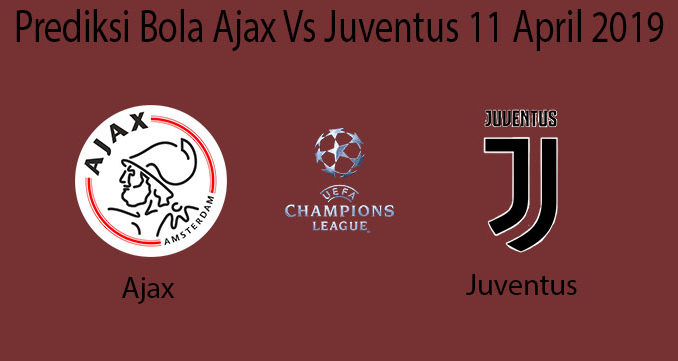 Prediksi Bola Ajax Vs juventus 11 April 2019