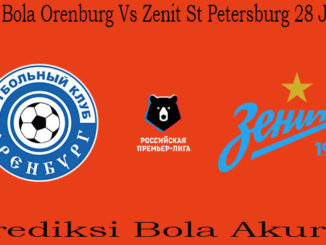 Prediksi Bola Orenburg Vs Zenit St Petersburg 28 Juli 2019